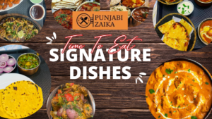 Punjabi Zaika's Signature Dishes